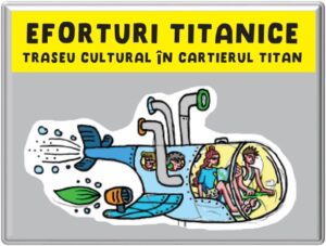 Harta Eforturi titanice - traseu cultural in cartierul Titan