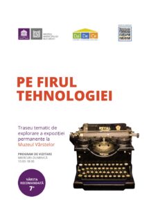 Pe firul tehnologiei @ Muzeul Vârstelor