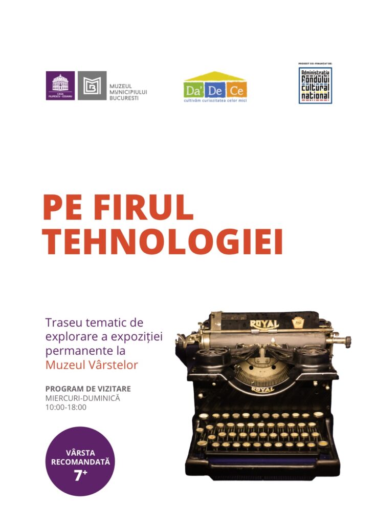 Pe firul tehnologiei @ Muzeul Vârstelor
