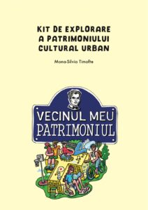 Coperta kitului de explorare a patrimoniului cultural urban – Vecinul meu, Patrimoniul